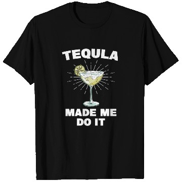 Discover Tequila Made Me Do It Funny Tequila Saying T Shirts