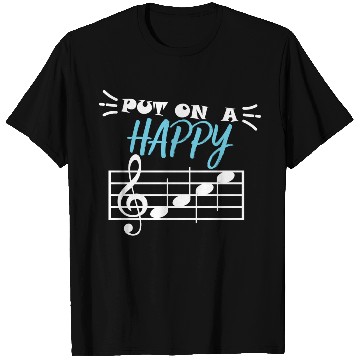 Discover Put On A Happy Face musical notes T Shirts