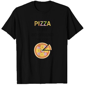 Discover PIZZA is my Boyfriend - Girlfriend True Story T Shirts