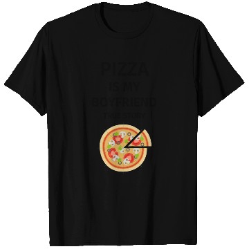Discover PIZZA is my Boyfriend - Girlfriend True Story T Shirts
