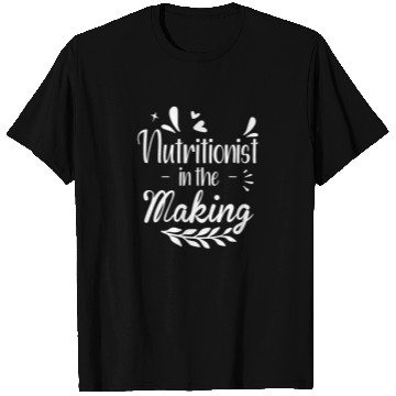 Discover Nutritionist In The Making Registered Medical T Shirts
