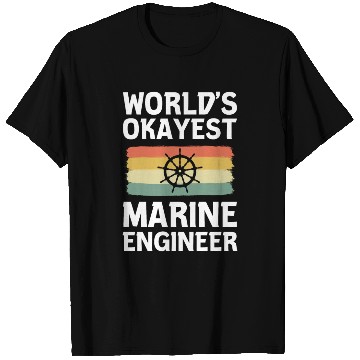 Discover World's Okayest Marine Engineer Ship Engineer T Shirts