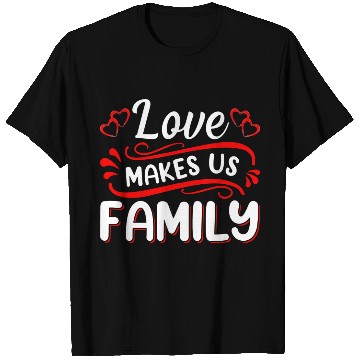 Discover Love Makes Us Family T Shirts