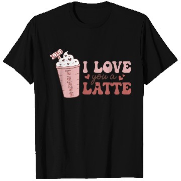 Discover I Love You A Latte T Shirts