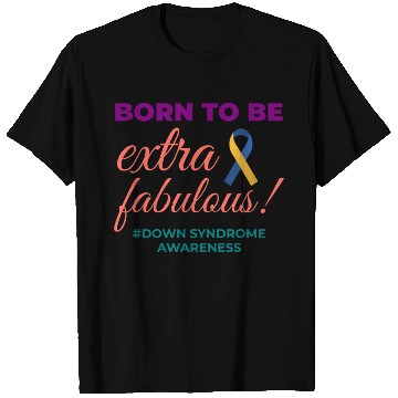Discover Down Syndrome Awareness Extra Fabulous T Shirts