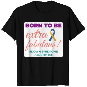 Discover Down Syndrome Awareness Extra Fabulous T Shirts