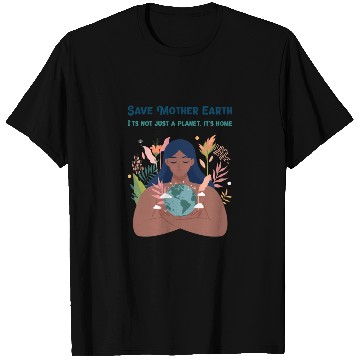 Discover Save Mother Earth T Shirts