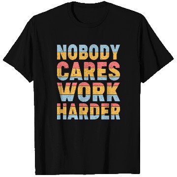 Discover Retro Vintage Nobody Cares Work Harder T Shirts