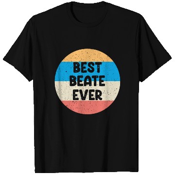 Discover Best Beate Ever T Shirts