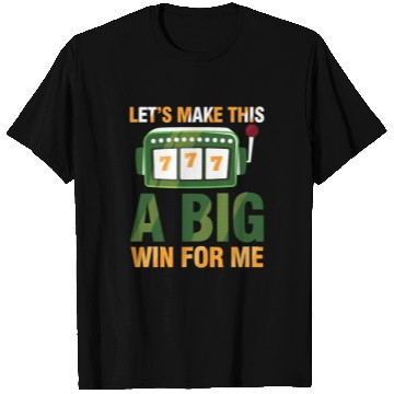 Discover Let's Make This A Big Win For Me T Shirts