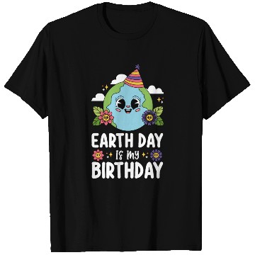 Discover Earth Day Is My Birthday Funny Planet Nature T Shirts
