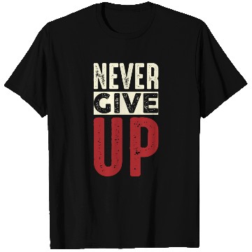 Discover Never Give up Typography Design. T Shirts