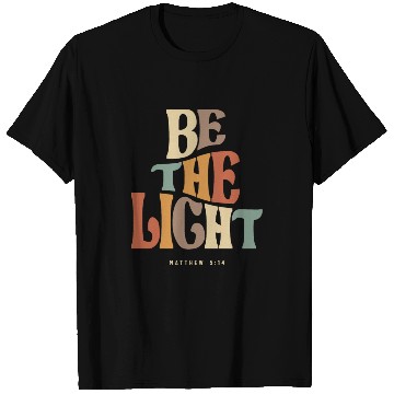 Discover Be The Light Matthew 5:14 Christian Quote T Shirts