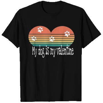 Discover My dog is my valentine . T Shirts