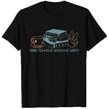 Discover Drink Tea Read Books Be Happy T Shirts