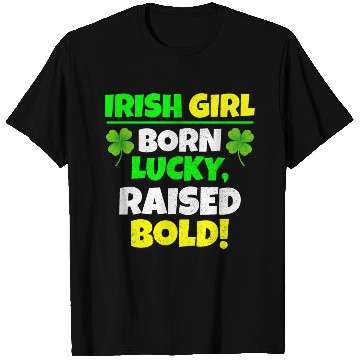 Discover Born Lucky, Raised Bold Irish Girl St Patricks day T Shirts