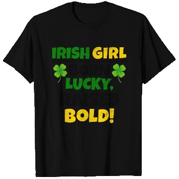 Discover Born Lucky, Raised Bold Irish Girl St Patricks day T Shirts
