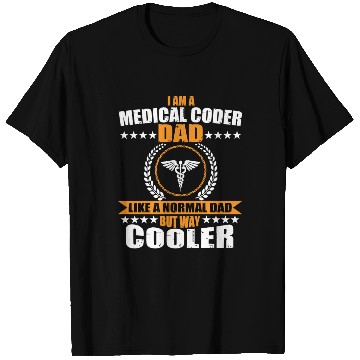 Discover Medical Coder Dad T Shirts