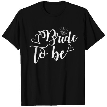 Discover Bride To Be Funny Wedding Party T Shirts