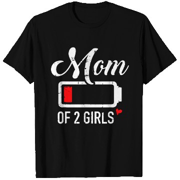 Discover Mom Of 2 Girls Low Battery T Shirts