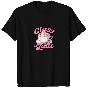 Discover I Love My Class A Latte Coffee Teacher - Education T Shirts