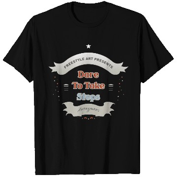 Discover Dare to Take Steps Badge Typography T Shirts