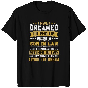 Discover I Never Dreamed I'd End Up Being a Son in Law Gift T Shirts