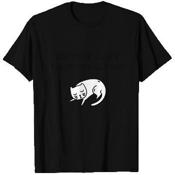 Discover I'm not lazy i'm jsut relaxed T Shirts