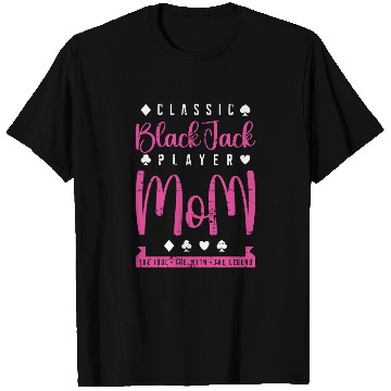 Discover Classic Blackjack Player Mom The Card Game Lover T Shirts