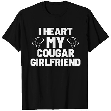 Discover I Heart My Cougar Girlfriend - Boyfriend Saying T Shirts
