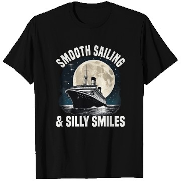 Discover Smooth Sailing And Silly Smiles Cruise Ship T Shirts