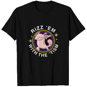 Discover Tism Rizz Axolotl T Shirts