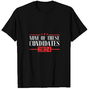Discover None of These Candidates 2024 T Shirts