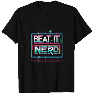 Discover Beat it Nerd 15 T Shirts