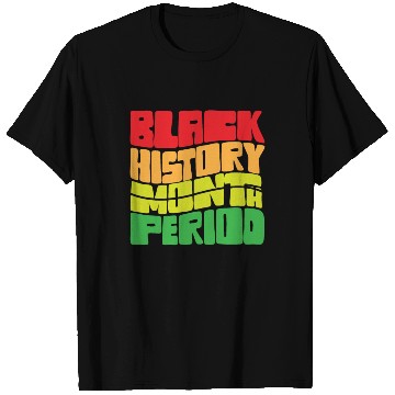 Discover Black History Month Period African American Pride T Shirts