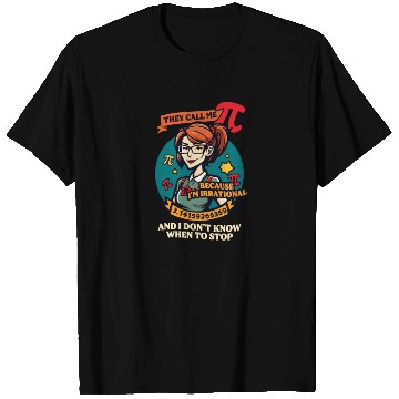 Discover Pi Day Call Me Pi Because Irrational T Shirts