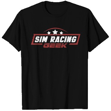 Discover Sim Racing Geek - Esports Racer Experience T Shirts