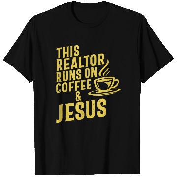 Discover This Realtor Runs On Coffee Jesus Real Estate T Shirts