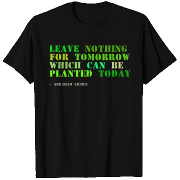 Discover Plant sayings fake abraham lincoln quote T Shirts