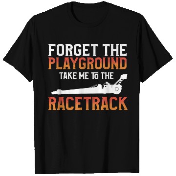 Discover Racetrack Drag Racing dragster T Shirts