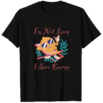 Discover I M Not Lazy I Save Energy Lemon Faul Funny T Shirts