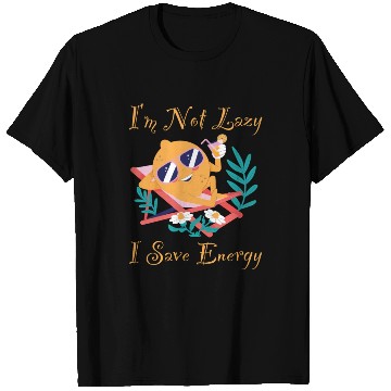 Discover I M Not Lazy I Save Energy Lemon Faul Funny T Shirts