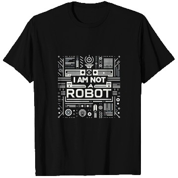 Discover I Am Not A Robot 6 T Shirts