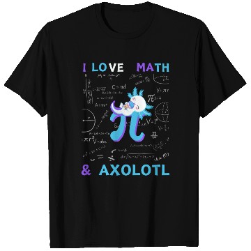 Discover I Love Math And Axolotl For Math Enthusiasts. T Shirts