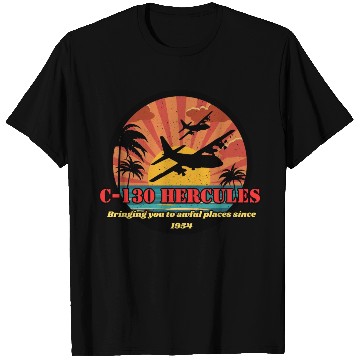 Discover Bringing you to awful places - C-130 Hercules T Shirts