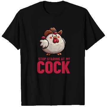 Discover Stop Staring At My Cock T Shirts