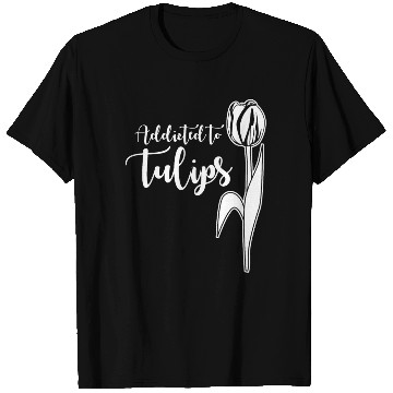 Discover Tulips Tulip Flower Flowers Garden T Shirts