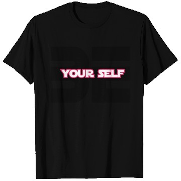 Discover "Be Yourself: Embrace Authenticity" T Shirts