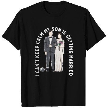 Discover Keep Calm My Son Is Getting Married Groom Wedding T Shirts