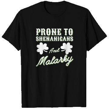 Discover prone to shenanigans and malarkey St. Patricks day T Shirts
